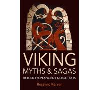 Viking Myths & Sagas : Retold from Ancient Norse Texts