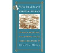 Viking Pirates and Christian Princes: Dynasty, . Hudson<|