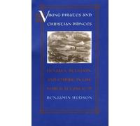 Viking Pirates and Christian Princes: Dynasty, Religion, and Empire in the North