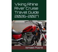 Viking Rhine River Cruise Travel Guide 2026-2027: Rhine Getaway 2026-2027: The Complete Port-by-Port Guide to Viking's Basel to Amsterdam - Exact Tram Maps, Where to Eat & Drink, What to Buy, What to Skip, and Low Water Contingency Plans
