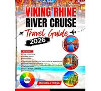 VIKING RHINE RIVER CRUISE TRAVEL GUIDE 2026 (Full Color): Embark on a Scenic Voyage Through Historic Cities, Majestic Castles, and Enchanting Towns Along Europe’s Iconic Waterways