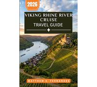 Viking Rhine River Cruise Travel Guide 2026: Planning Made Simple with Day-by-Day Itineraries, Shore Excursions, and Budget Strategies from Basel to Amsterdam