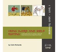 Viking Sword and Shield Fighting Beginners Guide Level 3
