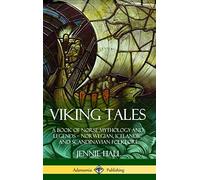 Viking Tales: A Book of Norse Mythology and Legends - Norwegian, Icelandic and Scandinavian Folklore (Hardcover)