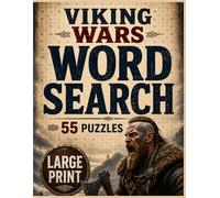 Viking Wars Word Search: 55 Large-Print Viking Wars Word Search Puzzles with Norse Warriors, Longships, Raids, Kings and Medieval History | 110 Pages ... Included (War History Word Search Books)