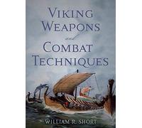 Viking Weapons and Combat Techniques
