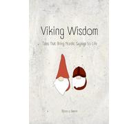Viking Wisdom: Tales That Bring Nordic Sayings to Life: 1