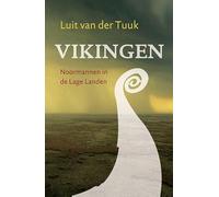 Vikingen: Noormannen in de Lage Landen