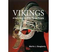 Vikings: A Dark History of the Norse People