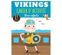 Vikings: Cahier d'activité Pour enfants 4-8 Ans | Livre D'activité Garçon & Fille de 89 Activités, Jeux et Puzzles sur les Vikings | Coloriage enfants, Labyrinthes, Mots mêlés enfant et Plus.