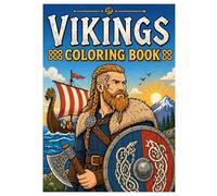 Vikings Coloring Book: Epic Viking Coloring Pages with Warriors, Ships and Nordic Adventure Scenes for Kids and Adults