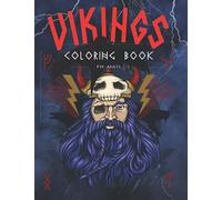 Vikings Coloring Book For Adults: Norse Mythology Coloring Book | Gods and Goddesses | Warriors, Heroes, Mythical Creatures | Symbols & Facts & Trivia And More!