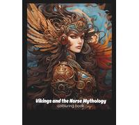 Vikings & Norse Mythology Adult Coloring Book: Gods, Goddesses, Symbols, Creatures, and Viking Scenes for Stress Relief & Relaxation