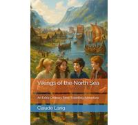 Vikings of the North Sea: An Extra-Ordinary Time Travelling Adventure