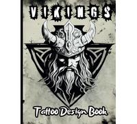 Vikings Tattoo Design Book: 40 Beautiful Tattoo Ideas for Beginners and Advanced