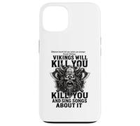 Vikings will kill you and sing songs about it Funny Viking Case for iPhone 13