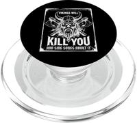 Vikings will kill you and sing songs about it Funny Viking PopSockets PopGrip for MagSafe