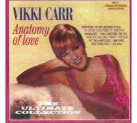 Vikki Carr - Anatomy Of Love, Ultimate Collection