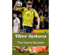 Viktor Gyokeres: The Game Booster