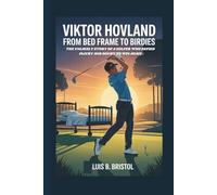 VIKTOR HOVLAND: FROM BED FRAME TO BIRDIES THE UNLIKELY STORY OF A GOLFER WHO DEFIED INJURY AND DOUBT TO WIN AGAIN