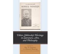 Viktor Shklovsky’s Heritage in Literature, Arts, and Philosophy