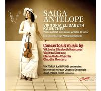Viktoria Elisabeth Kaunzner : Saiga Antelope: Concertos & Music By Viktoria