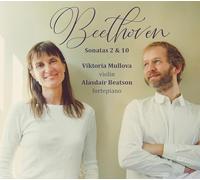 Viktoria Mullova, Alasdair Beatson - Beethoven Violin Sonatas Nos 2 and 10