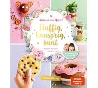 ViktoriaSarina Spring in eine Pfütze Fluffig, knusprig, bunt: Rezept (Hardback)