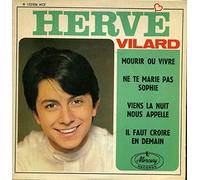Vilard, Herve - Mourir ou vivre + Ne te Marie.... - Viens la nuit.... + Il faut croire.....
