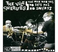 Vile Cherubs,The - The Man Who Has No Eats Has No Sweats