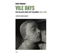 Vile Days : The Village Voice Art Columns, 1985-1988