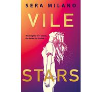 Vile Stars: A must-read book for young adults, new for 2022, for fans of They Both Die at the End, Jennifer Niven and Meg Rosoff.