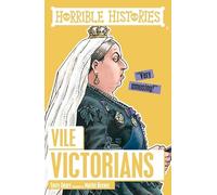 Vile Victorians (Horrible Histories)