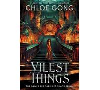 Vilest Things: the fiercely addictive and gripping sequel to the epic fantasy sensation Immortal Longings (Flesh and False Gods)