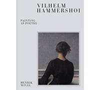 Vilhelm Hammershøi: Painting as Poetry