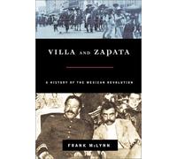 Villa and Zapata: A History of the Mexican Revolution