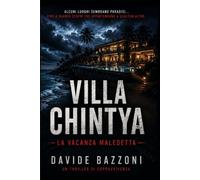Villa Chintya: LA VACANZA MALEDETTA
