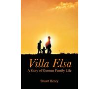 Villa Elsa: A Story of German Family Life