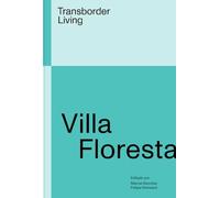 Villa Floresta: Transborder Living: Tijuana, Morphosis, and the Beginning of a Practice