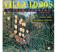 Villa-Lobos, H. - Complete Violin Sonatas (Abel, Szidon)