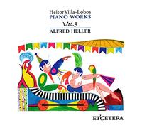 Villa-Lôbos: Piano Works, Vol.3