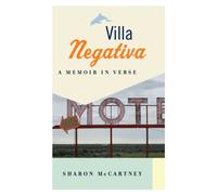 Villa Negativa : A Memoir in Verse