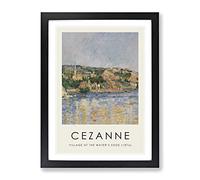Village At The Water'S Edge By Paul Cezanne Exhibition Museum Painting Framed Wall Art Print, Ready to Hang Picture for Living Room Bedroom Home Office Décor, Black A2 (64 x 46 cm)