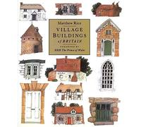 Village Buildings of Britain Handbook by Rice, Matthew (2003) Paperback
