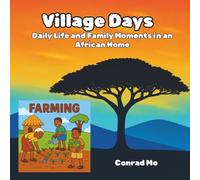 Village Days: Daily Life and Family Moments in an African Home