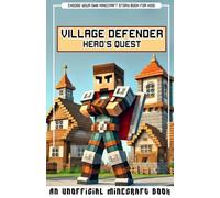Village Defender: Hero's Quest, An Unofficial Minecraft Story Book