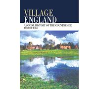 Village England: A Social History of the Countryside