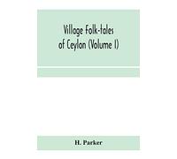 Village folk-tales of Ceylon (Volume I)