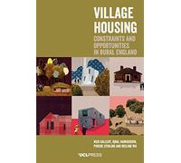 Village Housing: Constraints and Opportunities in Rural England