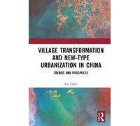 Village Transformation and New-type Urbanization in China: Trends and Prospects